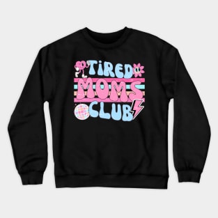 Tired Moms Club Crewneck Sweatshirt